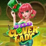 Mengenal Permainan LUCKY CLOVER LADY & Cara Bermain-Nya